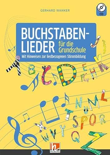 Buchstabenlieder (Heft inkl. CD): mit Hinweisen zur liedbezogenen Stimmbildung