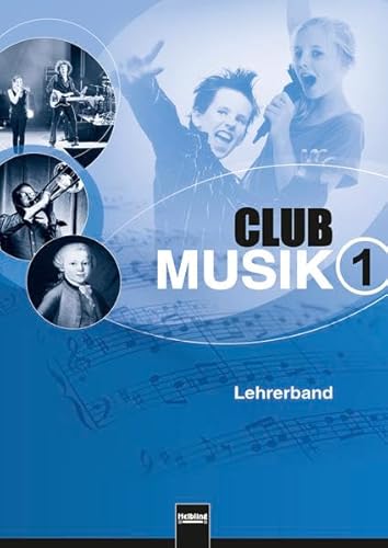 Club Musik 1. Lehrerband, Ausgabe Deutschland: Klasse 5/6 (Club Musik D) von Helbling Verlag GmbH