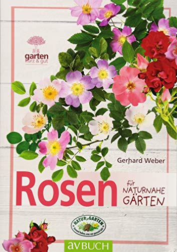 Rosen für naturnahe Gärten (Garten kurz & gut)