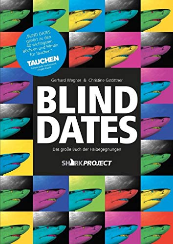 Blind Dates: Begegnungen mit Haien: Das große Buch der Haibegegnungen von NOVA MD
