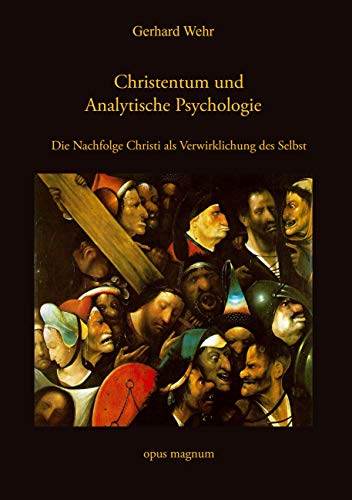 Christentum und Analytische Psychologie: Die Nachfolge Christi als Verwirklichung des Selbst von Books on Demand