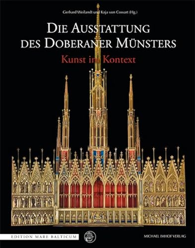 Die Ausstattung des Doberaner Münsters: Kunst im Kontext (Edition Mare Balticum) Die Ausstattung des Doberaner Münsters: Kunst im Kontext (Edition Mare Balticum)