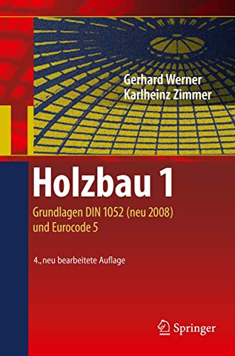 Holzbau 1: Grundlagen DIN 1052 (neu 2008) und Eurocode 5 von Springer