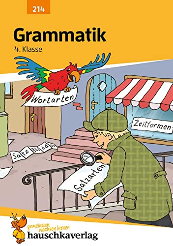 Deutsch 4. Klasse Übungsheft - Grammatik: Wortarten, Satzglieder, die vier Fälle üben für den Übertritt. Wie im Unterricht: Erklärungen mit Übungen und Lösungen von Hauschka Verlag