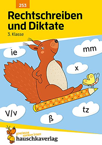 Deutsch 3. Klasse Übungsheft - Rechtschreiben und Diktate: Rechtschreibung, Groß- und Kleinschreibung. Wie im Unterricht: Erklärungen mit Übungen und Lösungen (Forder- und Förderhefte, Band 253)