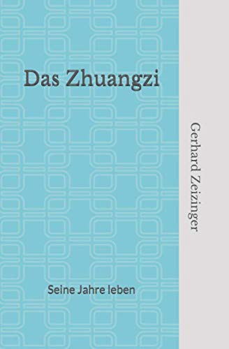 Das Zhuangzi: Seine Jahre leben