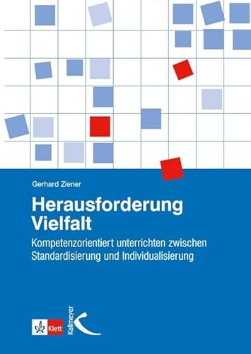 Herausforderung Vielfalt: Kompetenzorientiert unterrichten zwischen Standardisierung und Individualisierung