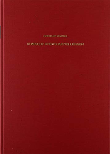 Römische Berufsdarstellungen (Archäologische Forschungen, Band 12)