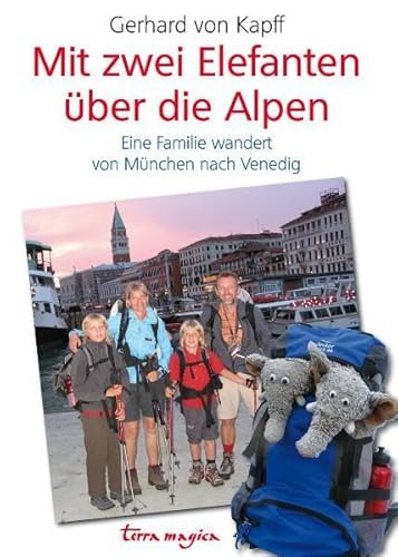 Mit zwei Elefanten über die Alpen: Eine Familie wandert von München nach Venedig