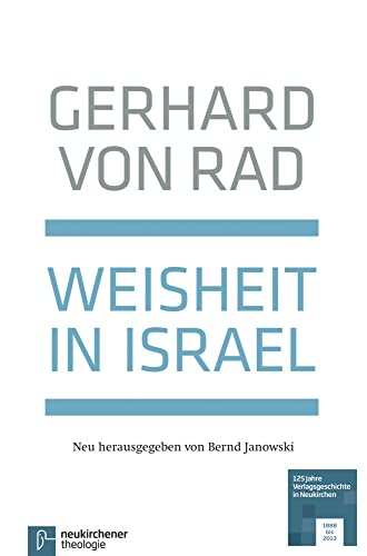 Weisheit in Israel: Mit einem Anhang neu herausgegeben von Bernd Janowski von Neukirchener / Vandenhoeck & Ruprecht