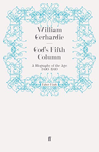 God's Fifth Column: A Biography of the Age: 1890-1940