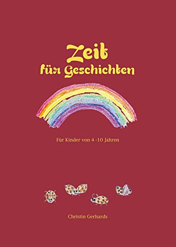 Zeit für Geschichten: für Kinder von 4 - 10 Jahren