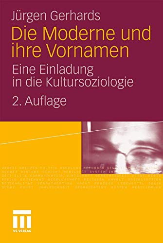 Die Moderne und ihre Vornamen: Eine Einladung in die Kultursoziologie