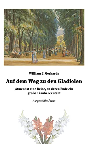 Auf dem Weg zu den Gladiolen: Atmen ist eine Reise, an deren Ende ein großer Zauberer steht