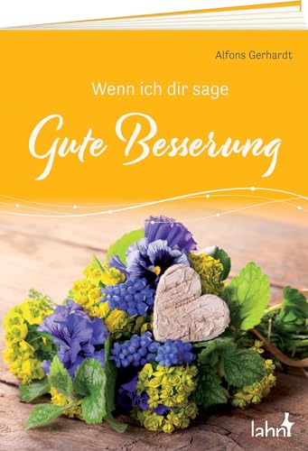 Wenn ich dir sage Gute Besserung (Geschenkhefte Mit guten Wünschen)