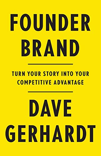 Founder Brand: Turn Your Story Into Your Competitive Advantage von Lioncrest Publishing