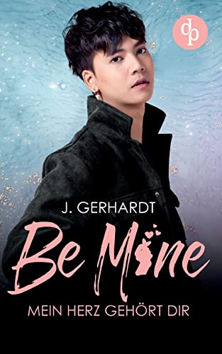 Be mine ¿ Mein Herz gehört dir: Ein K-Pop Roman