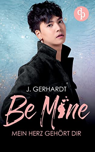 Be mine - Mein Herz gehört dir: Ein K-Pop Roman von dp DIGITAL PUBLISHERS GmbH