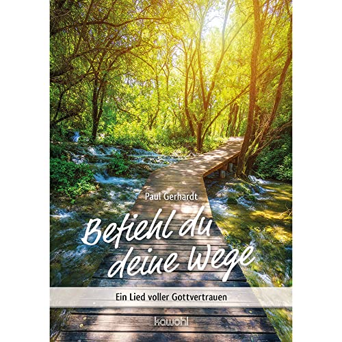 Befiehl du deine Wege: Ein Lied voller Gottvertrauen (Von Herz zu Herz) von Kawohl Verlag GmbH & Co. KG
