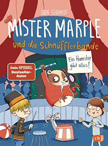 Mister Marple und die Schnüfflerbande - Ein Hamster gibt alles! (Die Mister-Marple-Reihe, Band 4)