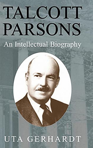 Talcott Parsons: An Intellectual Biography von Cambridge University Press