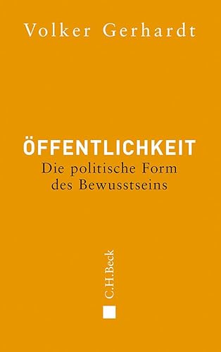 Öffentlichkeit: Die politische Form des Bewusstseins
