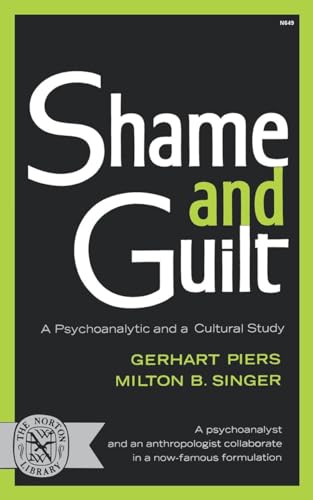 Shame & Guilt: A Psychoanalytic and a Cultural Study von W. W. Norton & Company