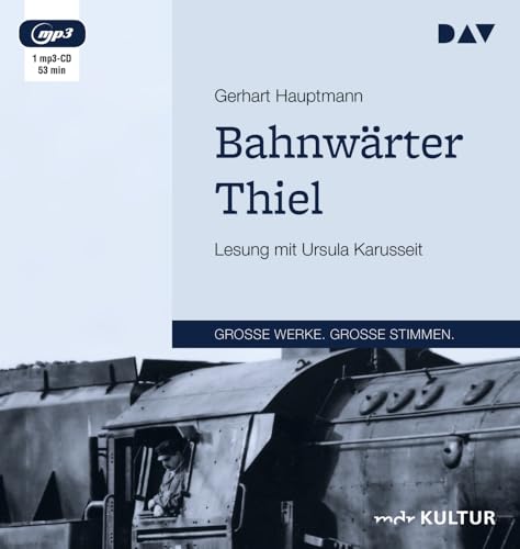 Bahnwärter Thiel: Lesung mit Ursula Karusseit (1 mp3-CD)