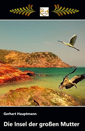 Die Insel der großen Mutter: oder Das Wunder von Île des Dames Die Insel der großen Mutter: oder Das Wunder von Île des Dames von CREATESPACE