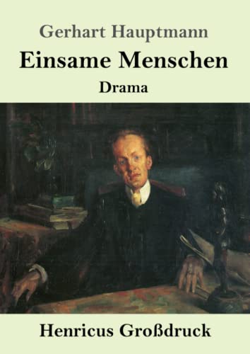 Einsame Menschen (Großdruck): Drama von Henricus