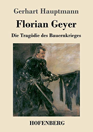 Florian Geyer: Die Tragödie des Bauernkrieges