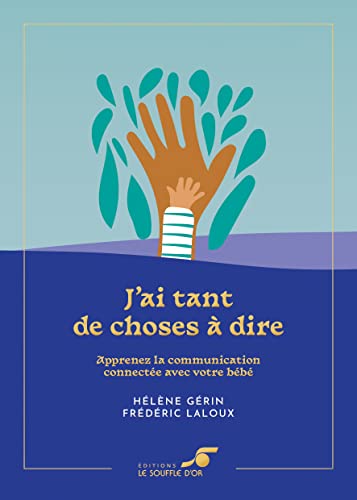 J'ai tant de choses à dire – Édition collector: Apprenez la communication connectée avec votre bébé