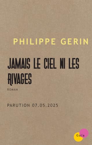 Jamais le ciel ni les rivages von GAIA