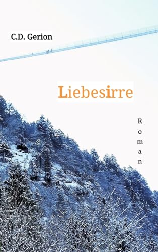 Liebesirre: Liebe, Erotik, Eifersuchtsdrama Liebesirre: Liebe, Erotik, Eifersuchtsdrama von tredition
