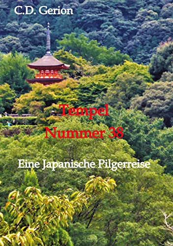 Tempel Nummer 38: Eine japanische Pilgerreise, Reiseerzählung, Vater-Sohn-Geschichte, Familiendrama