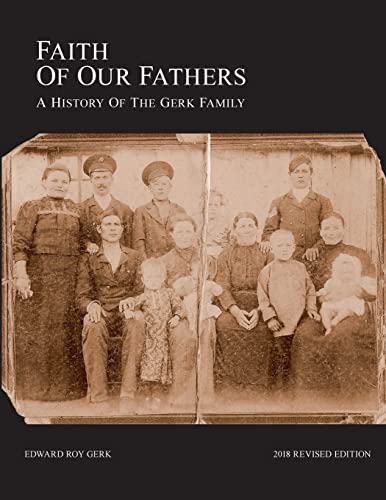 Faith of Our Fathers: A History of the Gerk Family (2018 Revised Edition) von Outskirts Press