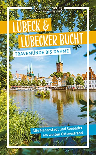 Lübeck & Lübecker Bucht: Travemünde bis Dahme (via reise trip) von via reise verlag