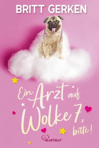 Ein Arzt auf Wolke 7, bitte! (Romantische Liebesromane fürs Herz!) von beHEARTBEAT