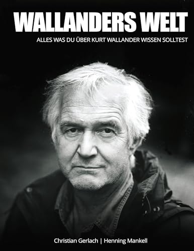 Wallanders Welt: Das wahrscheinlich umfangreichste Werk über die Romanfigur von Henning Mankell von BoD – Books on Demand