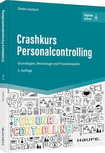 Crashkurs Personalcontrolling: Grundlagen, Werkzeuge und Praxisbeispiele (Haufe Fachbuch) von Haufe Lexware GmbH