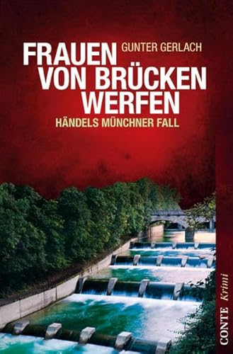 Frauen von Brücken werfen: Händels Münchner Fall (Conte Krimi)