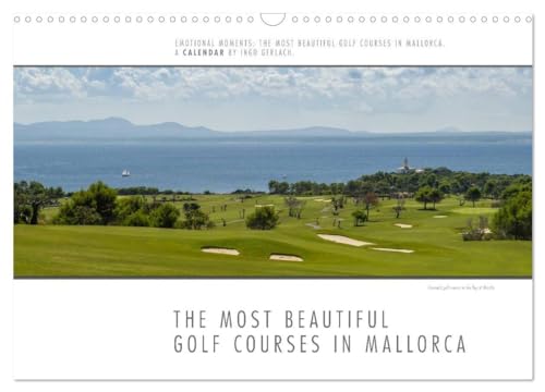 Emotional Moments: The most beautiful golf courses in Mallorca. / UK-Version (Wall Calendar 2025 DIN A3 landscape), CALVENDO 12 Month Wall Calendar: ... some wonderful golf courses in Mallorca. von Calvendo