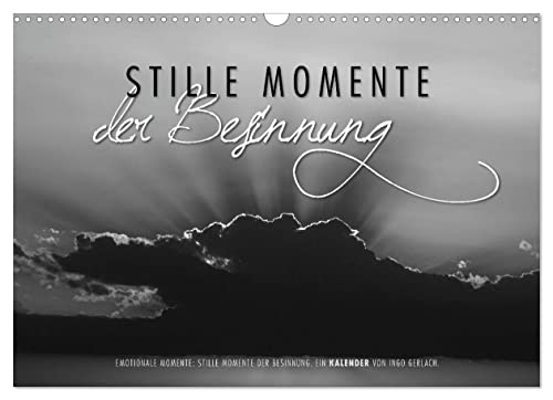 Emotionale Momente: Stille Momente der Besinnung (Wandkalender 2023 DIN A3 quer): Der Kalender "Stille Momente der Besinnung" soll ein wenig über die ... 14 Seiten ) (CALVENDO Glaube)