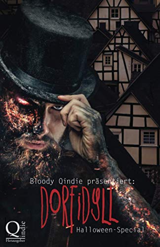 Bloody Qindie präsentiert: Dorfidyll: Halloween Special Bloody Qindie präsentiert: Dorfidyll: Halloween Special
