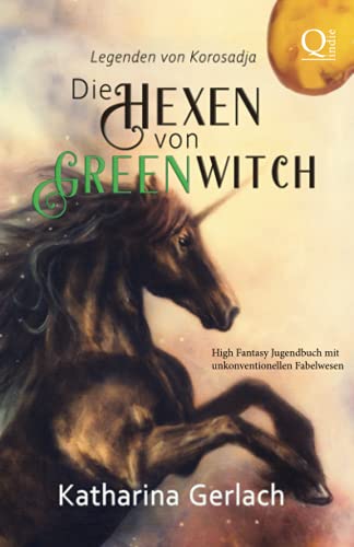 Die Hexen von Greenwitch: High Fantasy Jugendbuch mit unkonventionellen Fabelwesen von Independent Bookworm