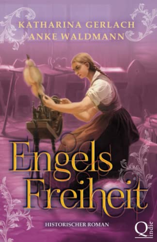 Engels Freiheit: Historischer Roman (Waldmann Familien Saga, Band 1) von Independent Bookworm