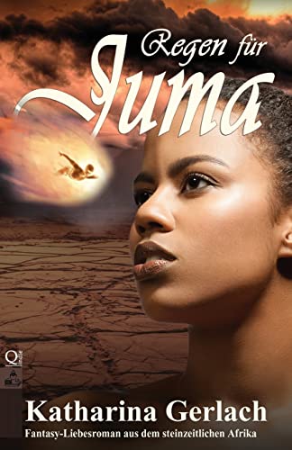 Regen für Juma: Fantasy-Liebesroman aus dem steinzeitlichen Afrika