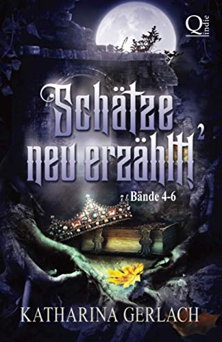 Schätze neu Erzählt 2: Sammelband Märchenadaptionen (Bände 4-6) (Schätze neu erzählt! Sammelbände)
