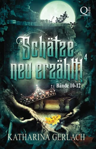 Schätze neu Erzählt 4: Sammelband Märchenadaptionen (Bände 10-12) (Schätze neu erzählt! Sammelbände)