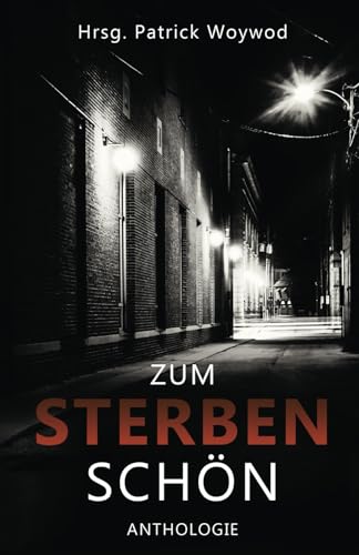 Zum Sterben schön: Spendenanthologie für den Gnadenhof Sandhausen-Bruchhausen (Spendenanthologien Gnadenhof Sandhausen-Bruchhausen) von Independent Bookworm